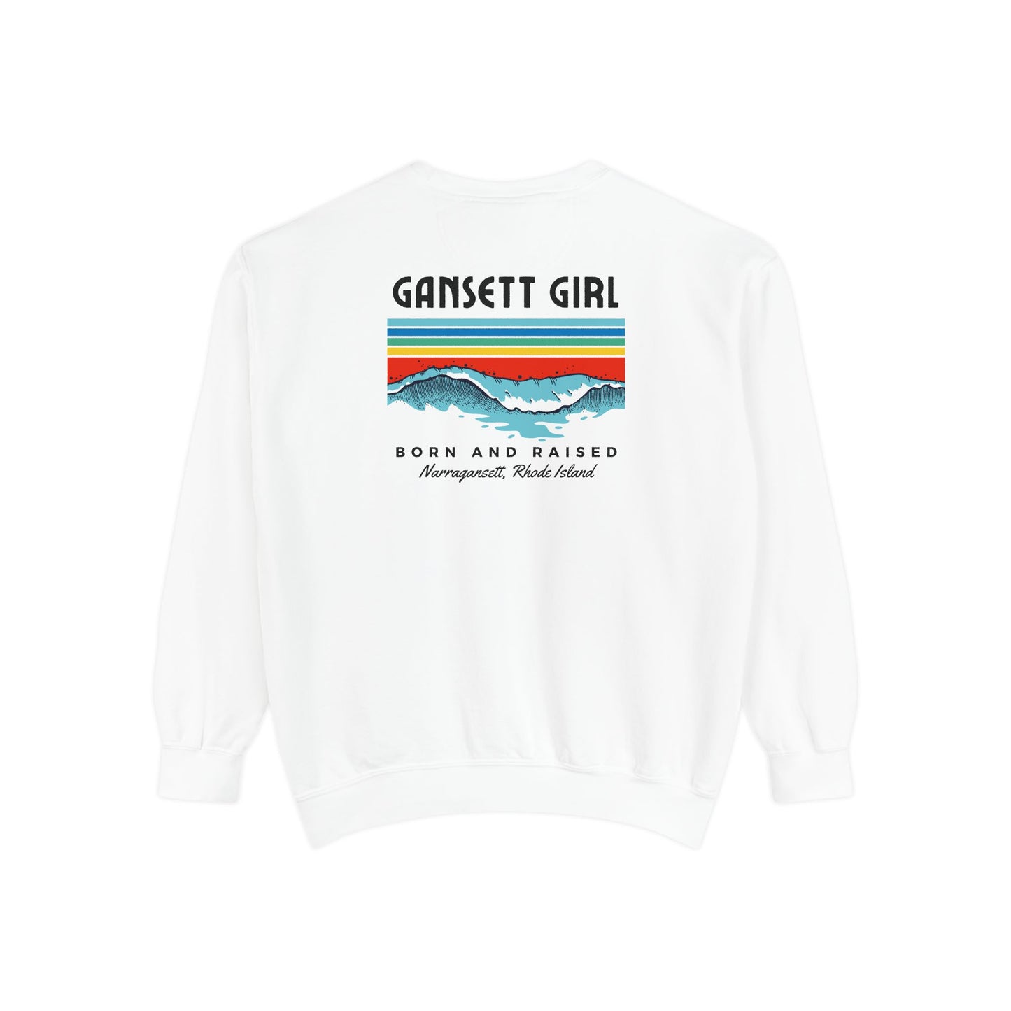 Gansett Girl Born and Raised Sweatshirt